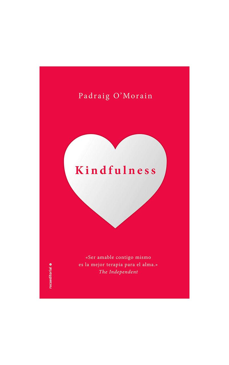 KINDFULNESS. Se amable contigo mismo - Padraig O'Morain - 19WA47666_1