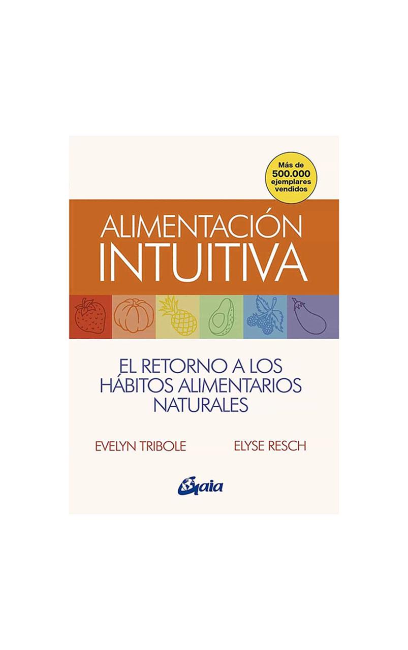 Alimentación intuitiva - Evelyn Tribole, Elyse Resch - 19WA48318_1