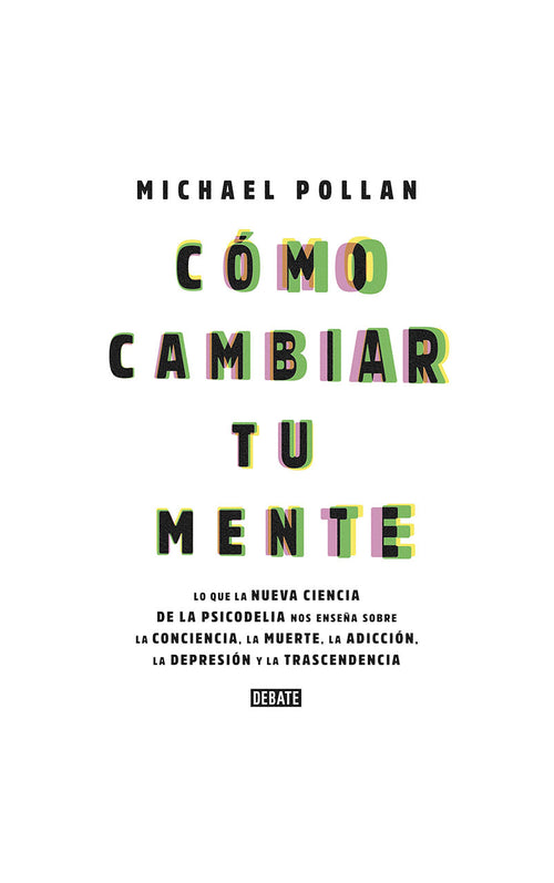 Como cambiar tu mente - Michael Pollan